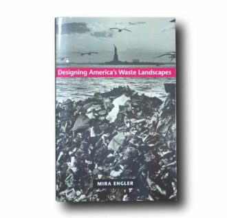 Cover of Designing America’s Waste Landscapes, an architecture and landscape book.