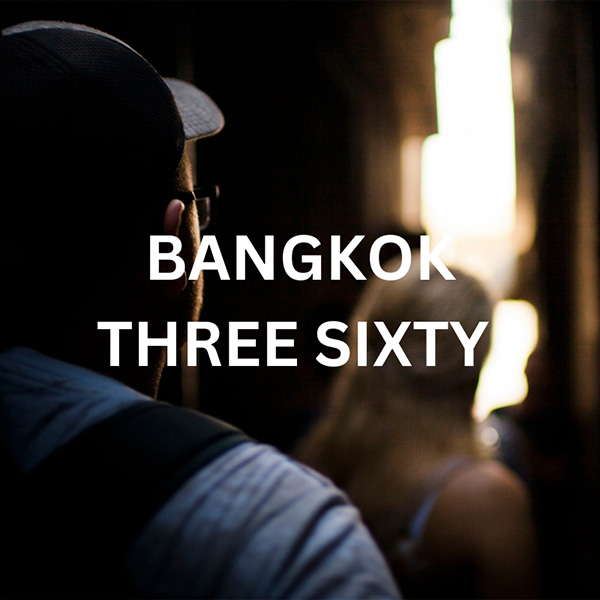 Recorrido Bangkok Three Sixty de Bangkok Vanguards